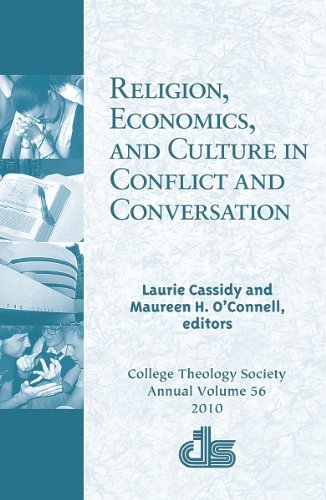 Religion, Econimics and Culture in Conflict and Conversation (Annual Publication of the College Theology Society) (The Annual Pu,Used