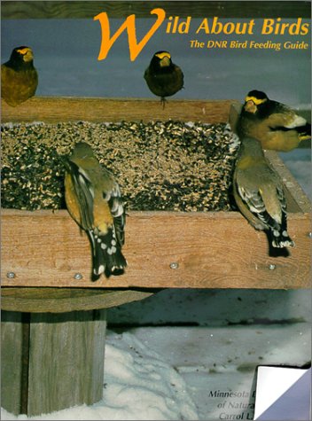 Wild About Birds: The Dnr Bird Feeding Guide,Used