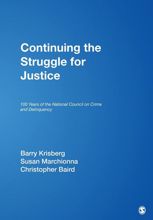 Continuing the Struggle for Justice: 100 Years of the National Council on Crime and Delinquency,Used