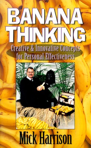 Banana Thinking: Creative & Innovative Concepts for Personal Effectiveness,Used