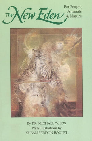 The New Eden : For People, Animals & Nature,New