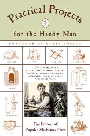 Practical Projects For The Handy Man (Popular Mechanics)