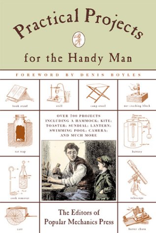 Practical Projects For The Handy Man (Popular Mechanics)