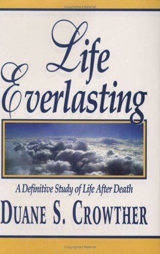 Life Everlasting: A Definitive Study Of Life After Death,New