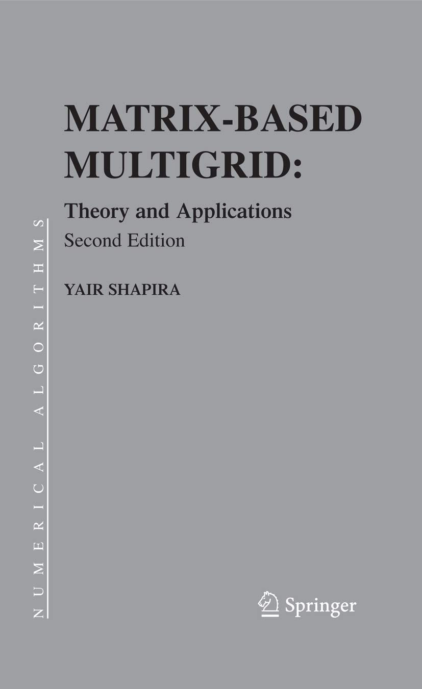 Matrixbased Multigrid: Theory And Applications (Numerical Methods And Algorithms, 2),New