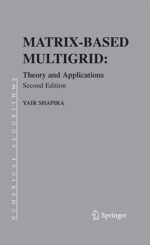 Matrixbased Multigrid: Theory And Applications (Numerical Methods And Algorithms, 2),Used