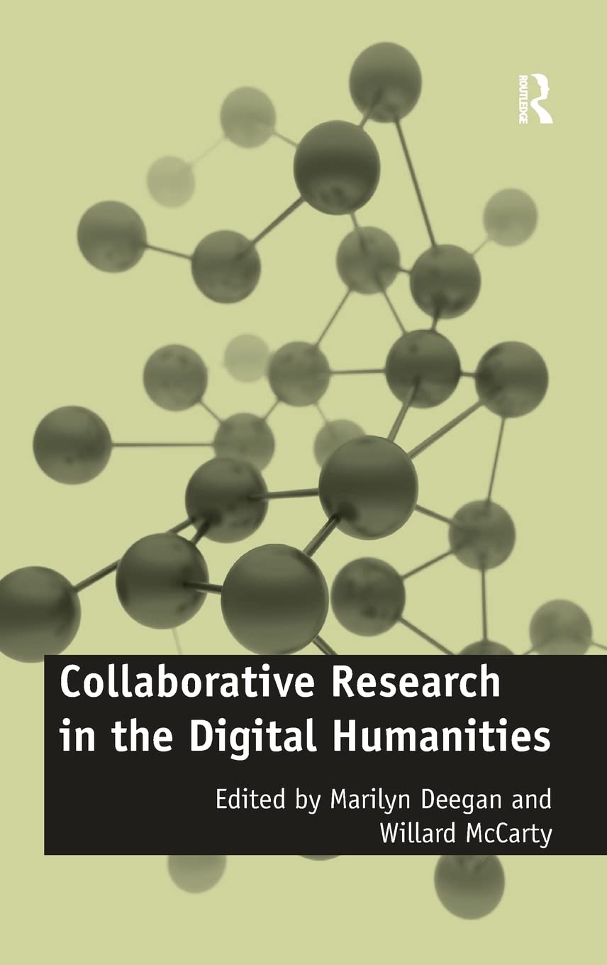 Collaborative Research in the Digital Humanities (Digital Research in the Arts and Humanities),Used