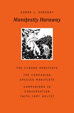 Manifestly Haraway (Volume 37) (Posthumanities)