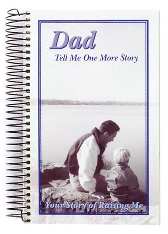 Dad, Tell Me One More Story: Your Story of Raising Me,Used