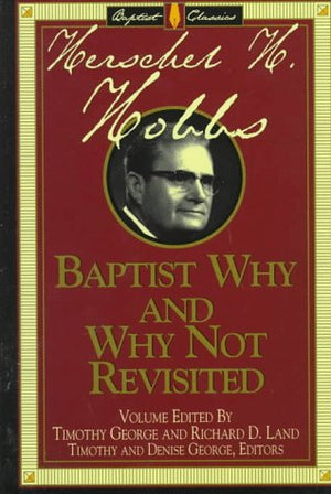 Baptist Why And Why Not Revisited (Library Of Baptist Classics),Used