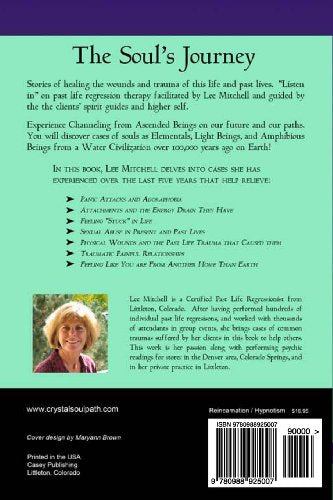 The Soul's Journey: Regression Cases of Parallel Lives, Attachments, Light Beings, and Love's Triumph,Used
