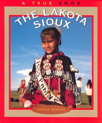 The Lakota Sioux (True Books : American Indians),Used