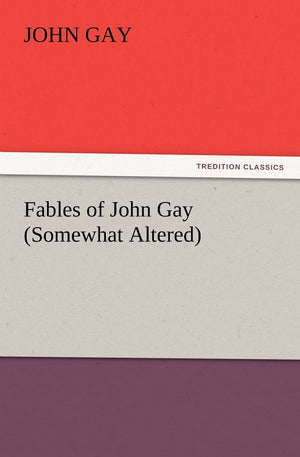 Fables of John Gay (Somewhat Altered),Used