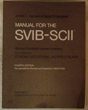 Manual for the SvibScii: StrongCampbell Interest Inventory, Form T325 of the Strong Vocational Interest Blank,Used