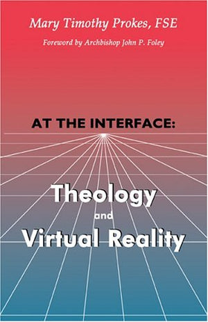 At The Interface: Theology And Virtual Reality,Used