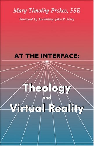 At The Interface: Theology And Virtual Reality,Used