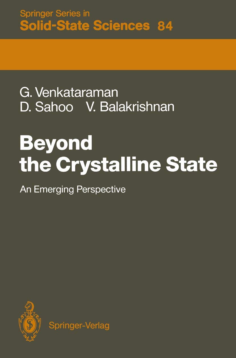 Beyond the Crystalline State: An Emerging Perspective (Springer Series in SolidState Sciences, 84),Used