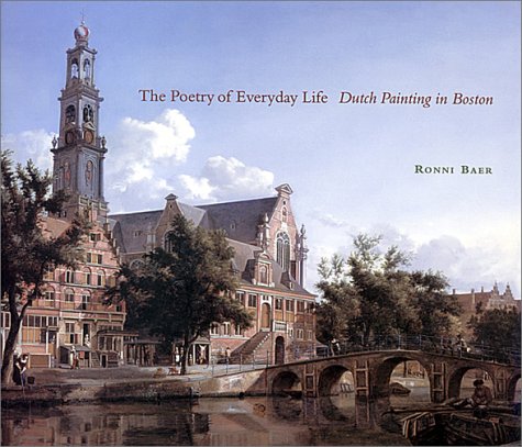 The Poetry Of Everyday Life. Dutch Painting in Boston,Used