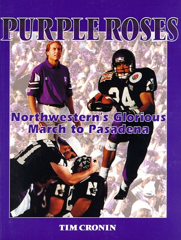 Purple Roses: Northwestern's Glorious March to Pasadena,Used