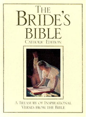 The Brides Bible; A Treasury Of Inspirational Verses From The Bible (The Catholic Edition)-used