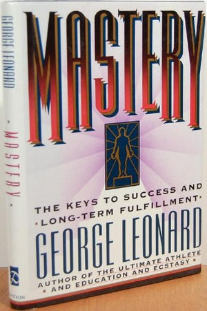 Mastery: The Keys to Success and LongTerm Fulfillment,Used