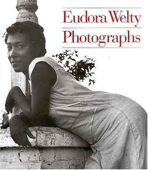 Eudora Welty: Photographs,New