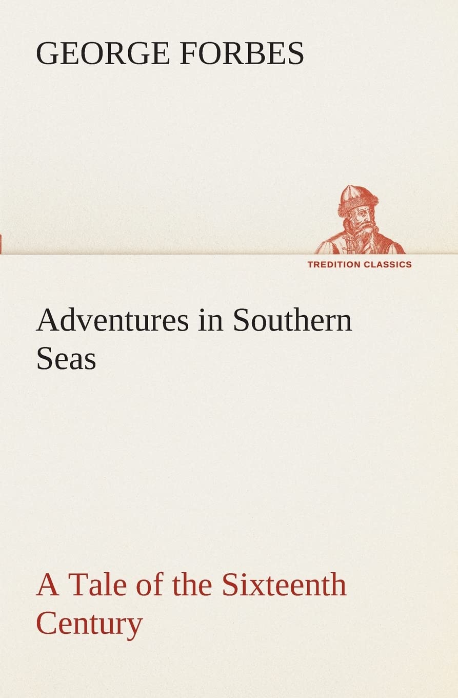 Adventures in Southern Seas A Tale of the Sixteenth Century,Used
