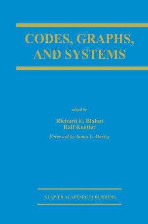 Codes, Graphs, and Systems: A Celebration of the Life and Career of G. David Forney, Jr. on the Occasion of his Sixtieth Birthda,New