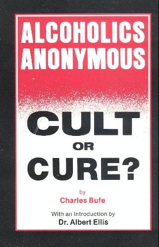 Alcoholics Anonymous: Cult or Cure?,Used