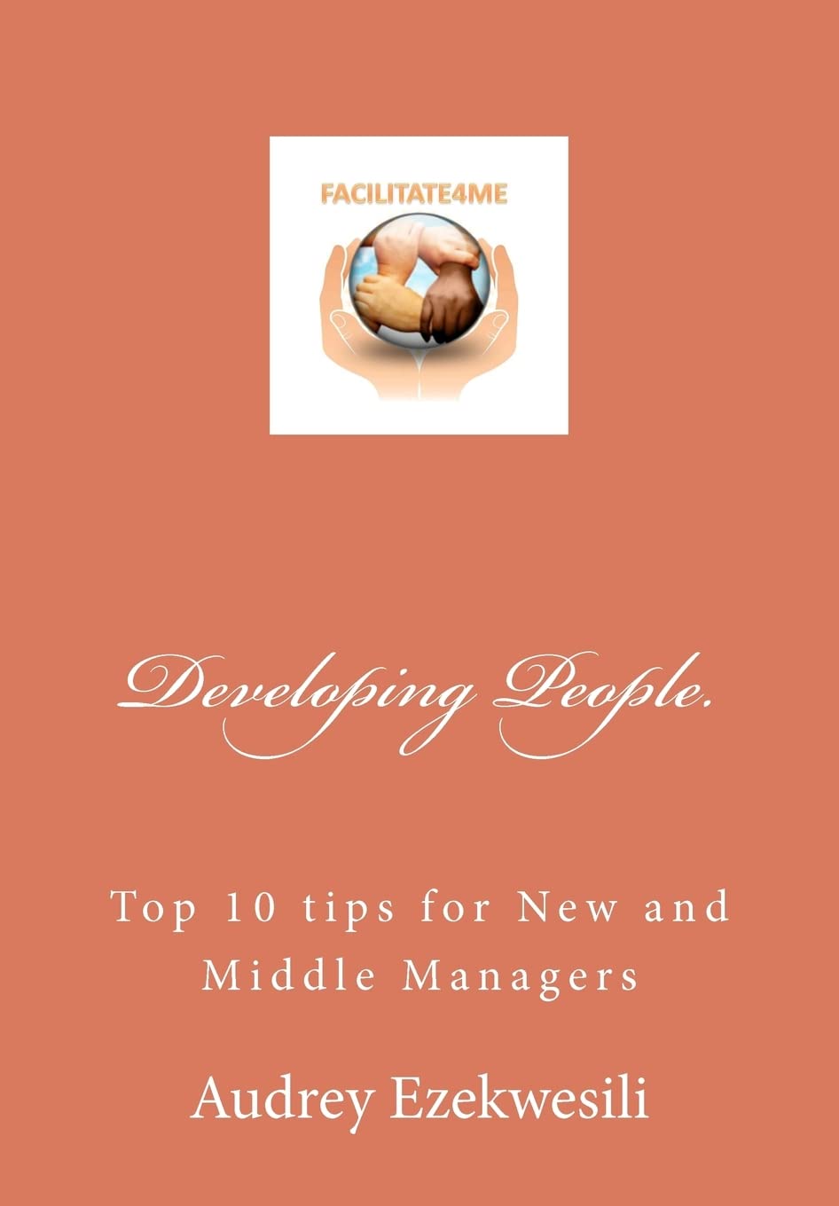 Developing People: Top 10 Tips For New And Middle Managers,Used