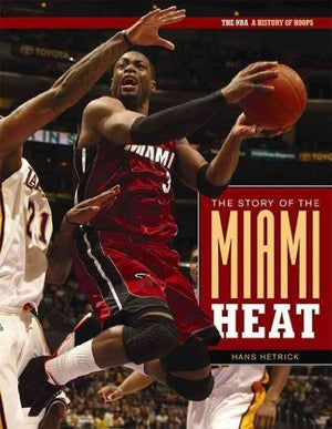 The Story of Miami Heat (The NBA: A History of Hoops),Used
