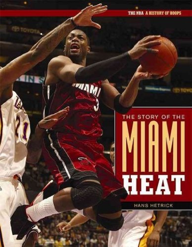 The Story of Miami Heat (The NBA: A History of Hoops),Used