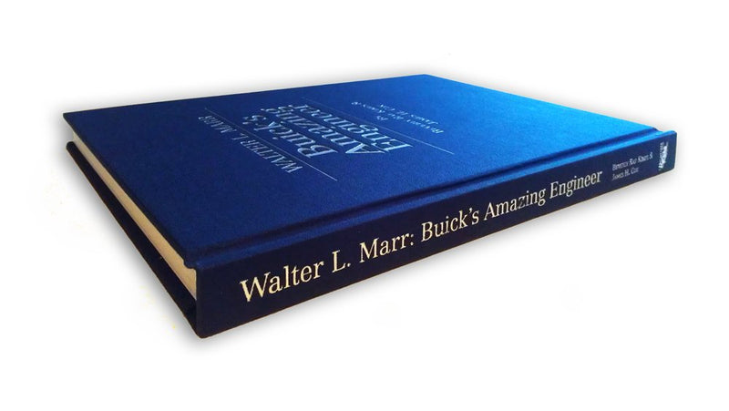 Walter L Marr: Buick's Amazing Engineer,New
