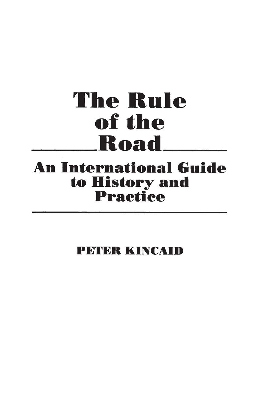 The Rule Of The Road: An International Guide To History And Practice
