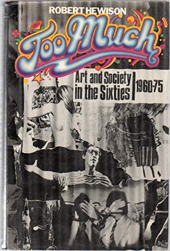 Too Much: Art and Society in the Sixties, 196075,Used