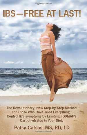 Ibsfree At Last!: The Revolutionary, New Stepbystep Method For Those Who Have Tried Everything. Control Ibs Symptoms By Limi,New