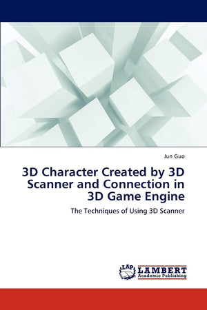 3D Character Created by 3D Scanner and Connection in 3D Game Engine: The Techniques of Using 3D Scanner,Used