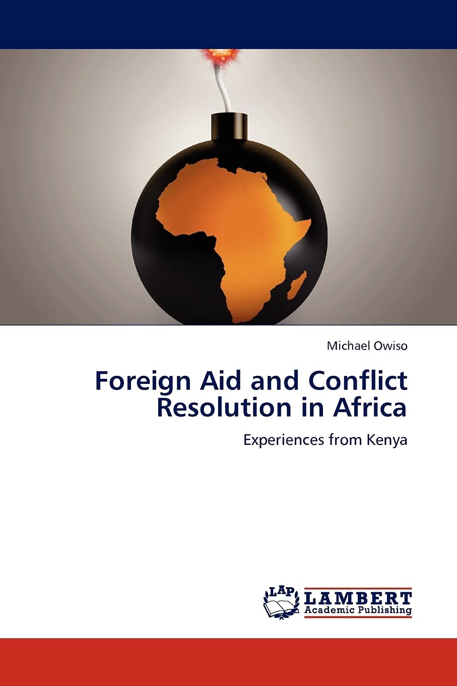 Foreign Aid and Conflict Resolution in Africa: Experiences from Kenya,Used