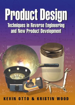 Product Design: Techniques In Reverse Engineering And New Product Development