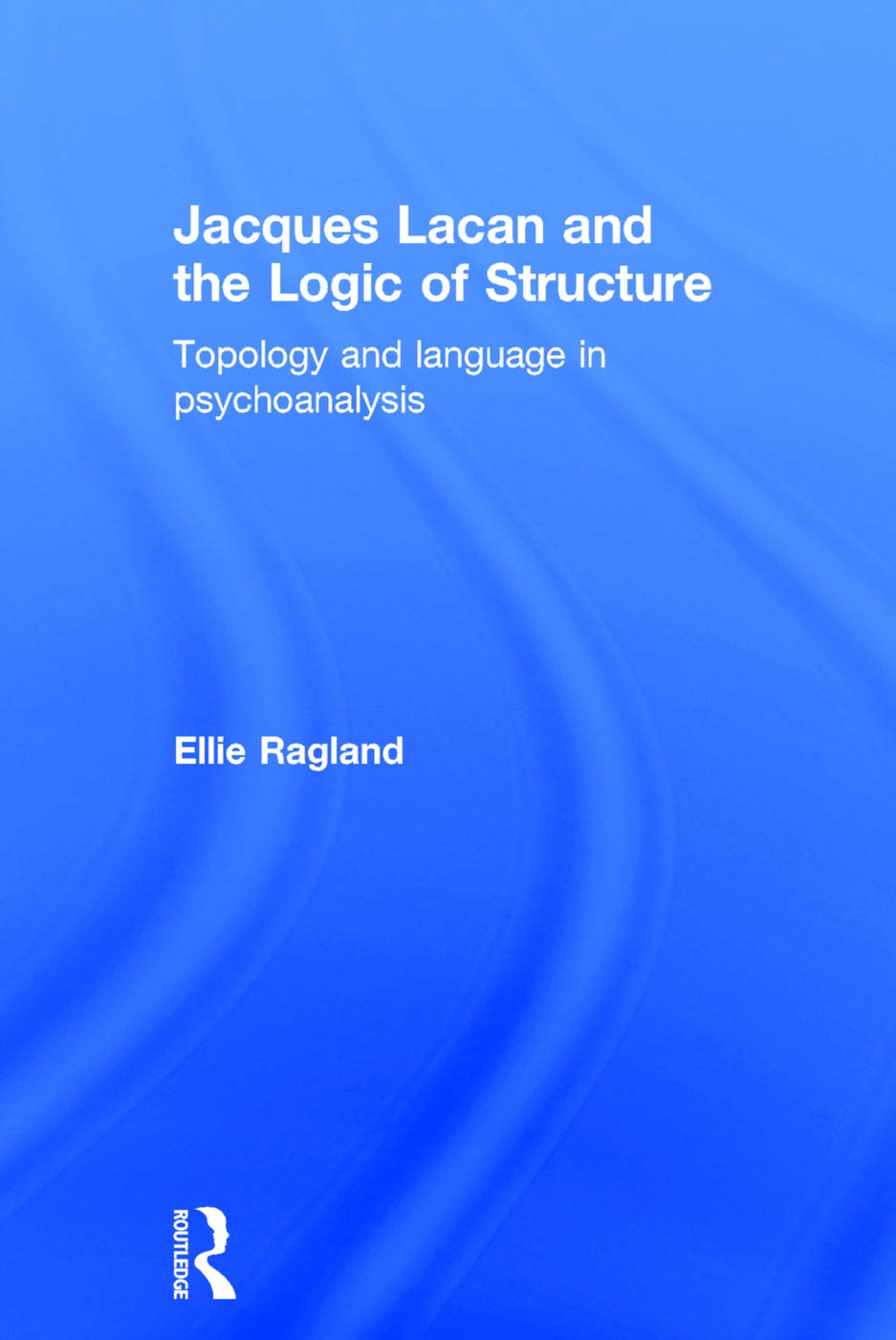 Jacques Lacan and the Logic of Structure,Used