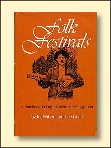 Folk festivals: A handbook for organization and management,Used