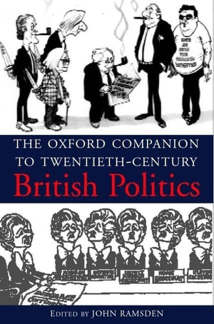 The Oxford Companion to TwentiethCentury British Politics,Used