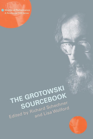 The Grotowski Sourcebook (Worlds of Performance),New