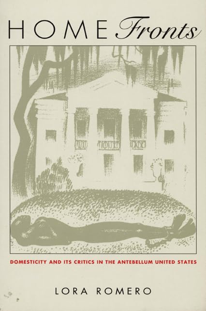 Home Fronts: Domesticity And Its Critics In The Antebellum United States (New Americanists),Used