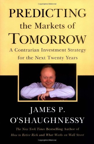Predicting the Markets of Tomorrow: A Contrarian Investment Strategy for the Next Twenty Years,Used