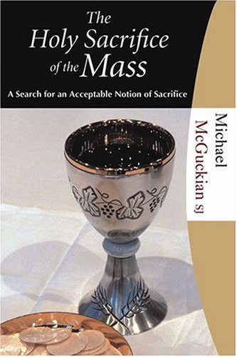 Holy Sacrifice of the Mass (Hillenbrand Books Studies),Used