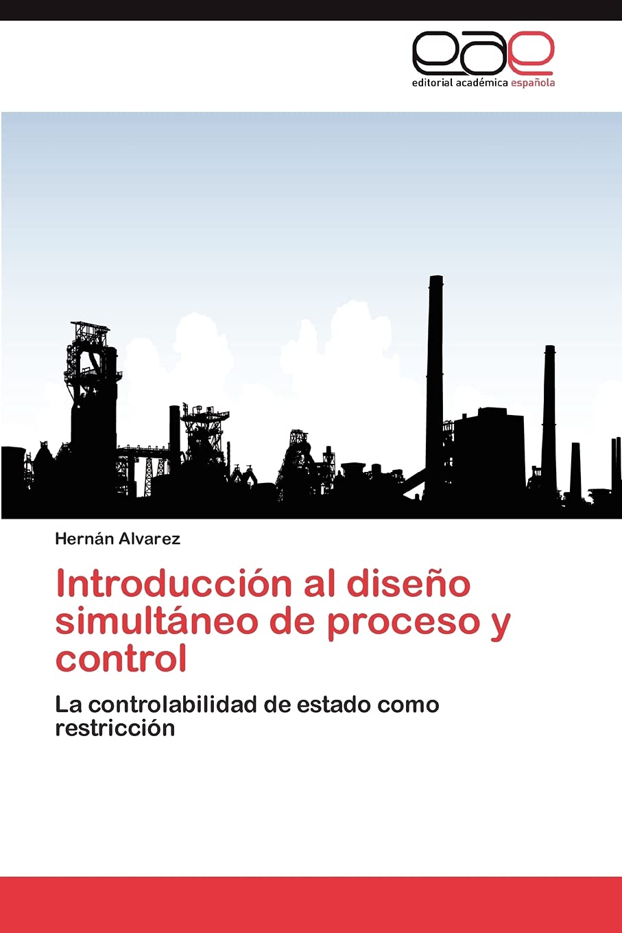 Introduccin al diseo simultneo de proceso y control: La controlabilidad de estado como restriccin (Spanish Edition),Used