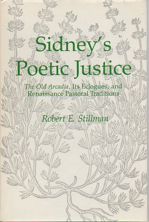 Sidney's Poetic Justice: The Old Arcadia, Its Eclogues, and Renaissance Pastoral Traditions,Used