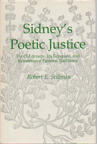 Sidney's Poetic Justice: The Old Arcadia, Its Eclogues, and Renaissance Pastoral Traditions,Used