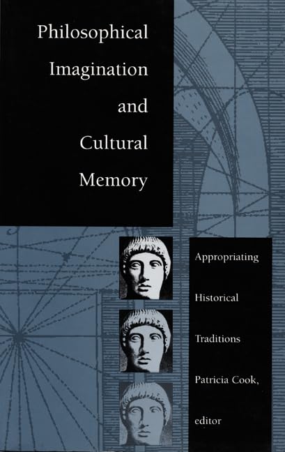 Philosophical Imagination and Cultural Memory: Appropriating Historical Traditions,Used